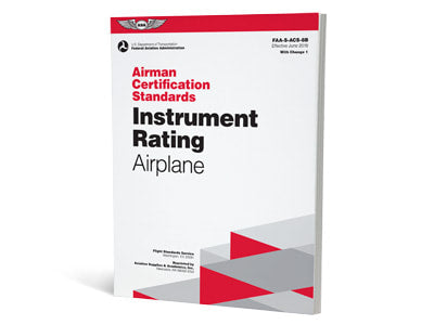 ASA Airman Certification Standards: Instrument Rating Airplane ASA Airman Certification Standards: Instrument Rating Airplane