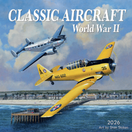 Classic Aircraft World War II - 2026 Wall Calendar