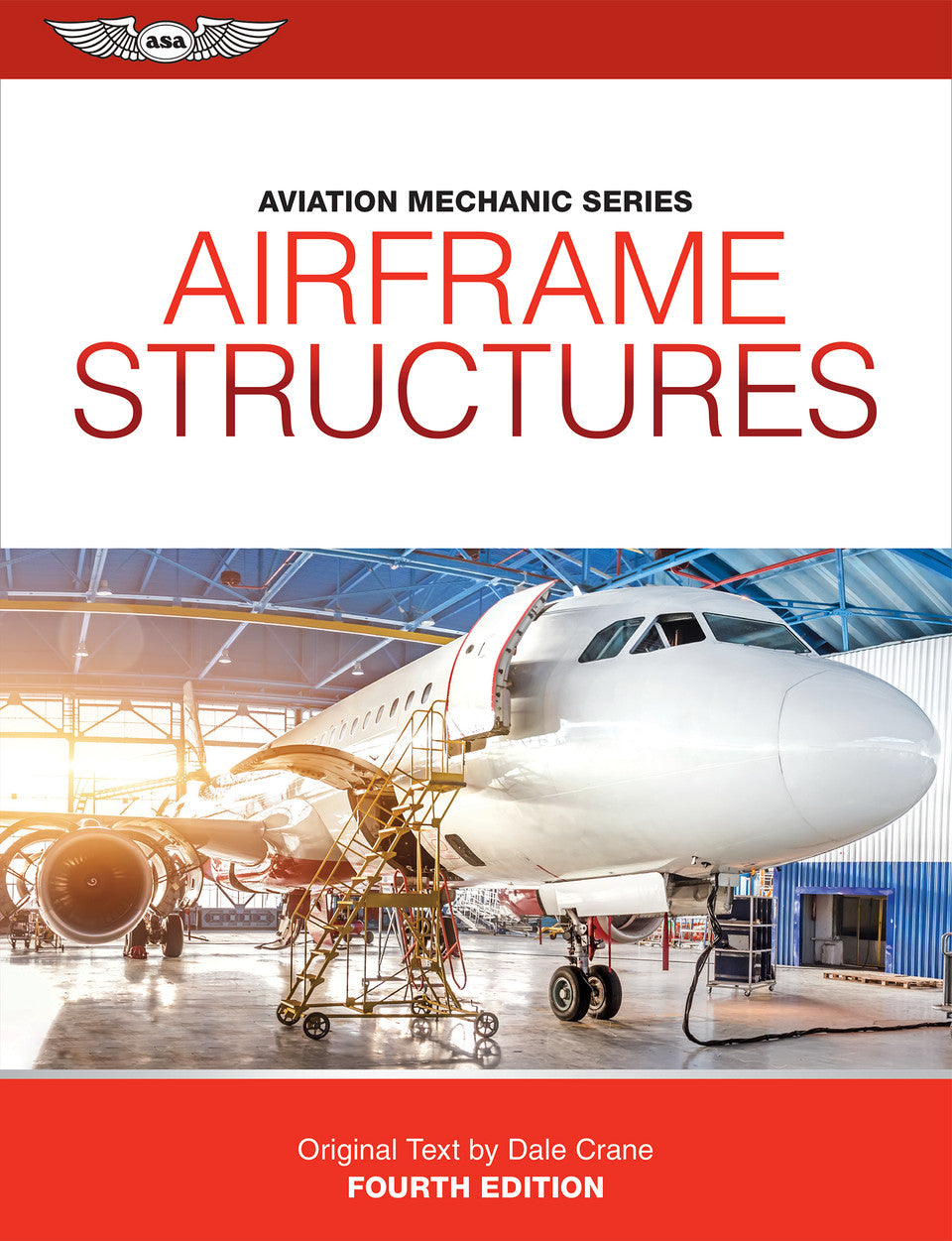 ASA Aviation Mechanic Series: Airframe Structures - Forth Edition