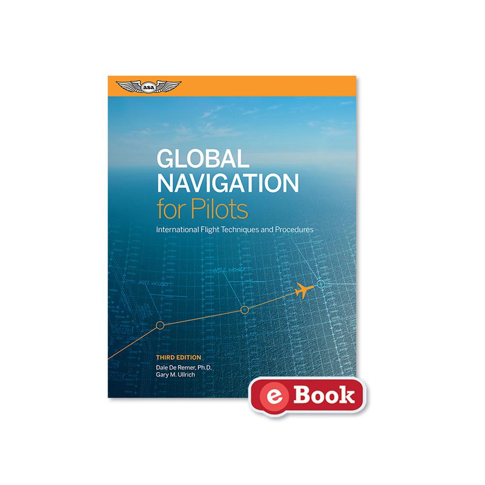 ASA Global Navigation for Pilots - Third Edition