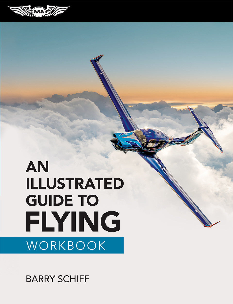 ASA An Illustrated Guide to Flying Workbook