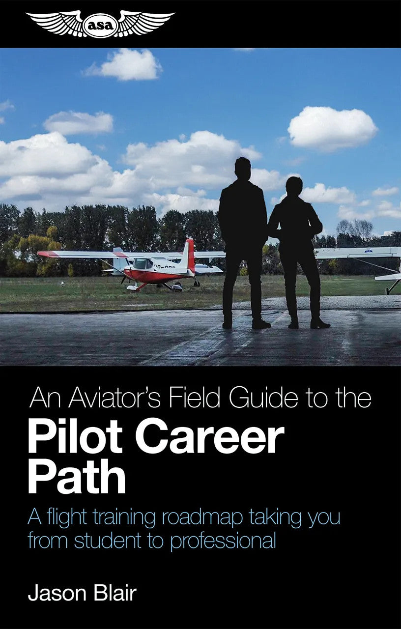 ASA An Aviator's Field Guide to the Pilot Career Path (Softcover)