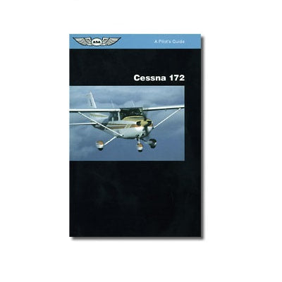 ASA Pilot's Guide Series: Cessna 172