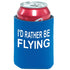 I’d Rather Be Flying Koozie