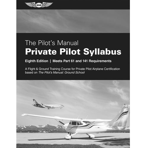 ASA Pilot's Manual: Private Pilot Syllabus - 8th Edition