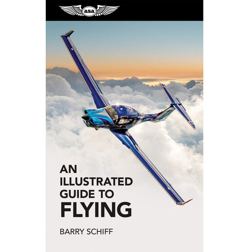ASA An Illustrated Guide to Flying
