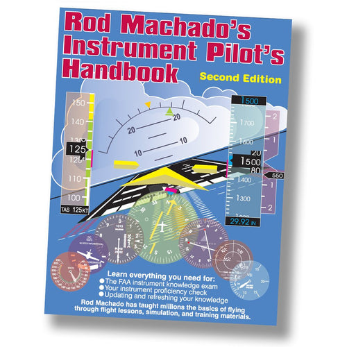Rod Machado’s Instrument Pilot’s Handbook