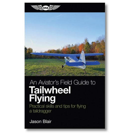 ASA An Aviator's Field Guide to Tailwheel Flying